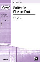 A. Beck: Why Does The Willow Tree Weep? SSA