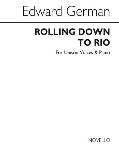 E. German: Rolling Down To Rio (Unison And Piano)