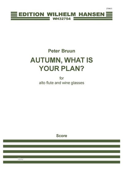 P. Bruun: Autumn, What Is Your Plan?, Altfl