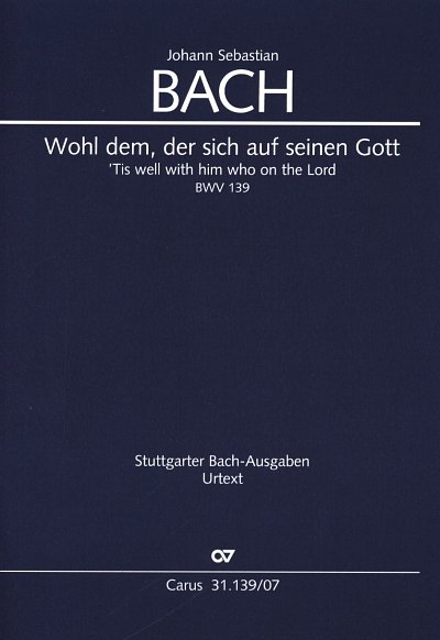 J.S. Bach: Wohl dem, der sich auf seinen Gott BWV 139