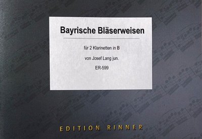 J. Lang: Bayrische Bläserweisen, 2Klar (St)