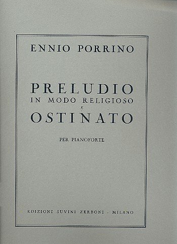 E. Porrino: Preludio in Modo Religioso E Ostinato (194, Klav
