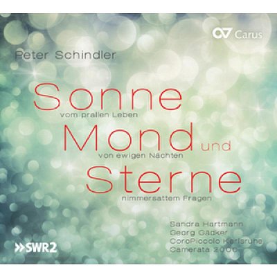 P. Schindler: Sonne, Mond und Sterne, GsGchOrch (CD)