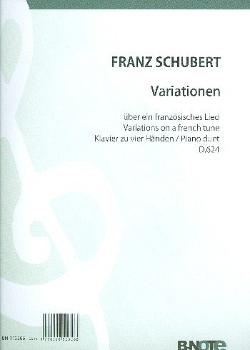 F. Schubert et al.: Variationen über ein französisches Lied für Klavier zu vier Händen D.624 / op.10