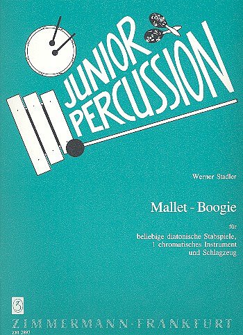 W. Stadler et al.: Mallet-Boogie für diat. Stabspiele, ein chrom. Instrument und Schlagzeug