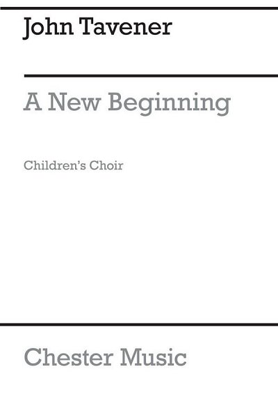 J. Tavener: A New Beginning (Children's Choir Part) (Chpa)