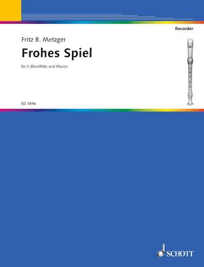 Metzger, Fritz B.: Frohes Spiel