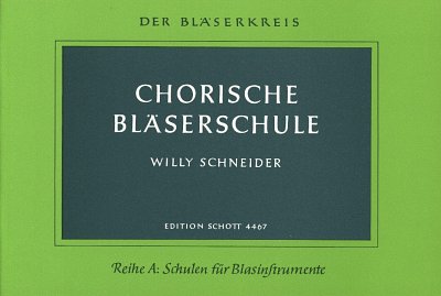 W. Schneider: Chorische Bläserschule , Blas