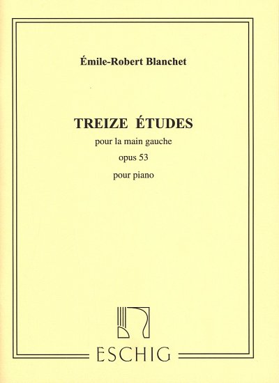 �. Blanchet: Treize Etudes, Opus 53 - Pour Piano