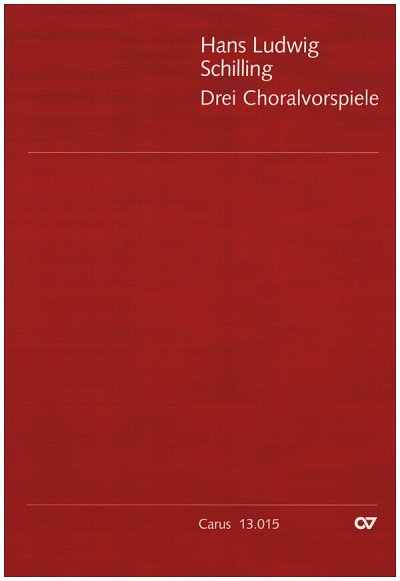 H.-L. Schilling: Schilling: Drei Choralvorspiele