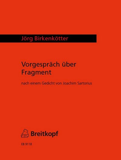 Birkenkoetter Joerg: Vorgespraech Ueber Fragment Nach Einem 