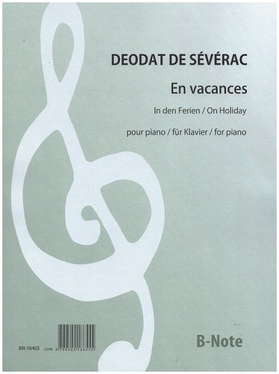 Sévérac, Deodat de (1872-1921): En vacances (Ferien) – Elf Stücke für Klavier