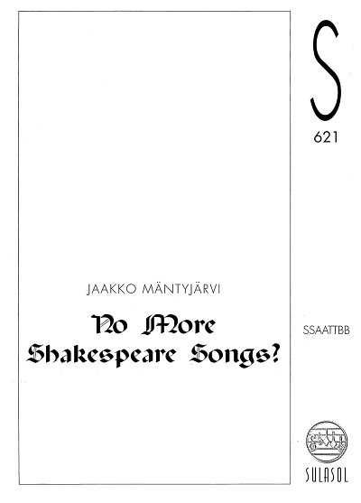 J. Mäntyjärvi: No more Shakespeare Songs? (Chpa)