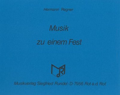 Hermann Regner: Musik zu einem Fest