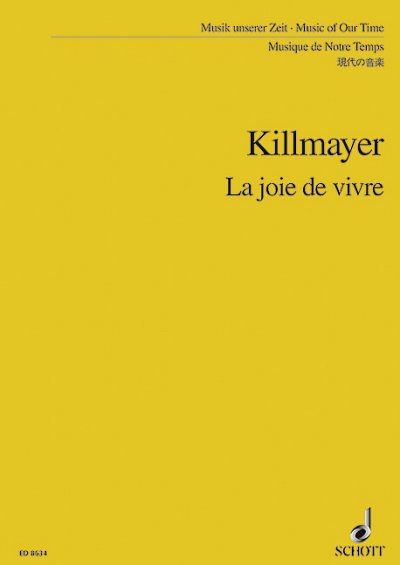 W. Killmayer: La joie de vivre  (Stp)
