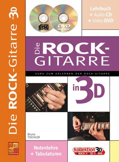 B. Tischler: Die Rock-Gitarre in 3D, Git (+CD+DVD)