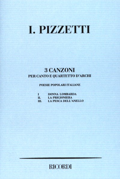 I. Pizzetti: Canzoni Su Poesie Italiane (3) (Part.)