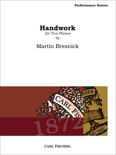 M. Bresnick: Handwork, 2Klav