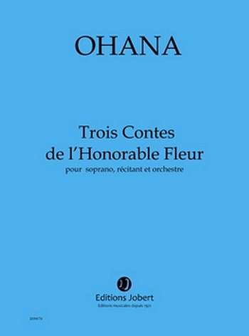 M. Ohana: Contes De L'Honorable Fleur (3) (Pa+St)