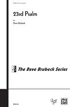 D. Dave Brubeck: 23rd Psalm SATB