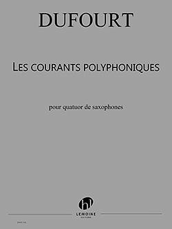 H. Dufourt: Les Courants Polyphoniques, 4Sax (Pa+St)