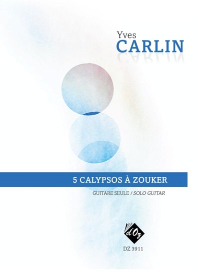 Y. Carlin: 5 Calypsos À Zouker
