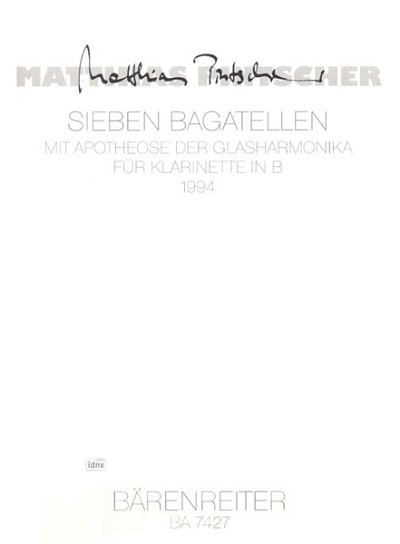 M. Pintscher: Sieben Bagatellen mit Apotheose der Glasharmonika für Klarinette in B (1994 (rev. 2001))