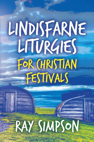 Lindisfarne Liturgies For Christian Festivals (Bu)