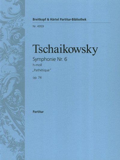 P.I. Tschaikowsky: Symphonie Nr. 6 h-Moll op., Sinfo (Part.)