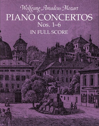 W.A. Mozart: Piano Concertos Nos.1-6 Full , KlavOrch (Part.)