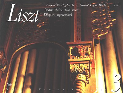 F. Liszt: Ausgewählte Orgelwerke 3