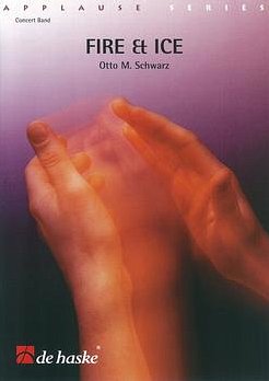 O.M. Schwarz: Otto M. Schwarz Fire & Ice Concert Band/Harmonie Partitur + Stimmen
