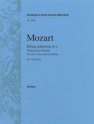 W.A. Mozart: Missa Solemnis C-Moll Kv 139 (47a)