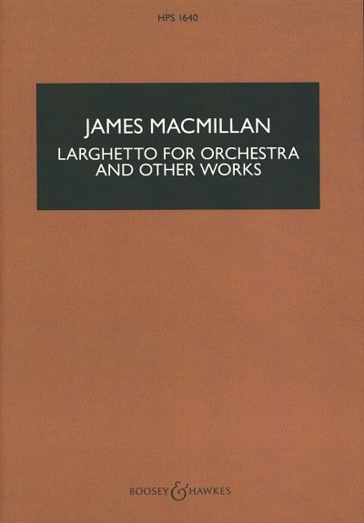 J. MacMillan: Larghetto for Orchestra and other, Sinfo (Stp)