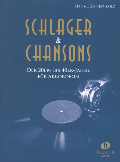 H.-G. Kölz: Schlager & Chansons der 20er- bis 40er-J, Akk;Gs