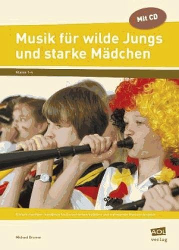 Michael Bromm : Musik fuer wilde Jungs und starke Maedchen E