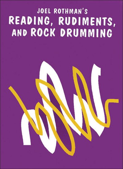 J. Rothman: Reading, Rudiments and Rock Drumming, Drst