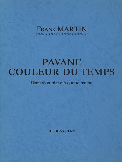 F. Martin: PAVANE COULEUR DU TEMPS, Klavier vierhaendig