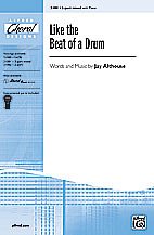 J. Althouse: Like the Beat of a Drum 3-Part Mixed