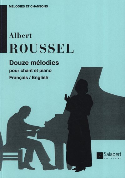 A. Roussel: 12 Melodies Francais-English, GesKlav (Part.)