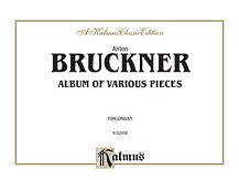 Bruckner: Album of Various Pieces (Including Preludes, Postludes, Transcriptions)
