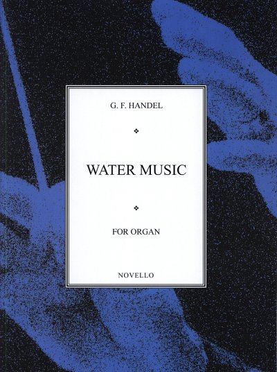 G.F. Haendel: Wassermusik - Water Music, Org