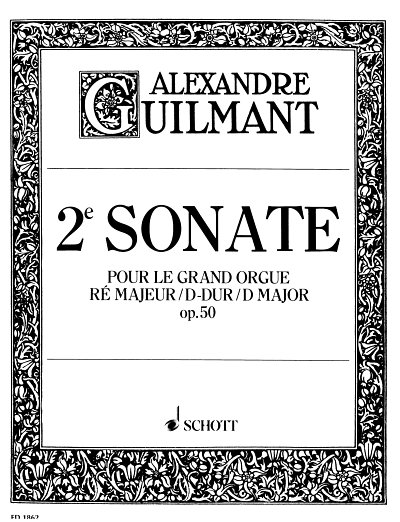 F.A. Guilmant: 2. Sonate D-Dur op. 50/2 , Org