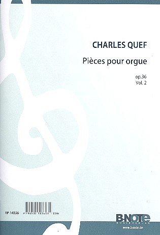 Quef, Charles (1873-1931): Pièces pour orgue op.36 Vol.2