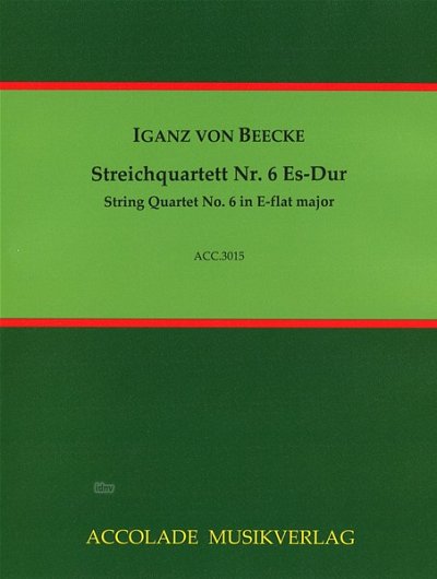 I. von Beecke: String Quartet No. 6 in E-flat major