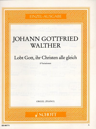 J.G. Walther: Lobt Gott, ihr Christen alle gleich 