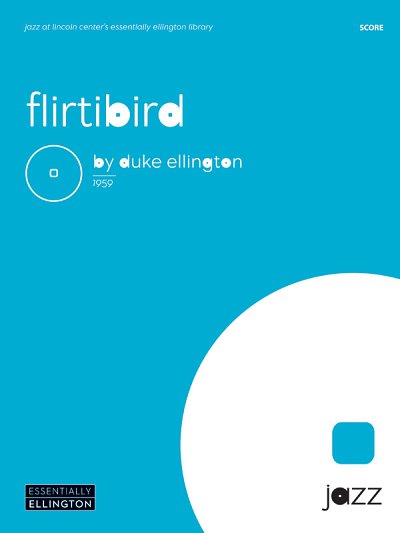 D. Ellington: Flirtbird (from Anatomy of a , Jazzens (Part.)