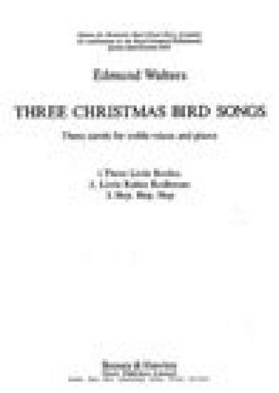 E. Walters: Three Christmas Bird Songs , KchKlav (Chpa)
