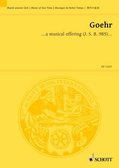 A. Goehr: ... a musical offering (J. S. B. 1985)
