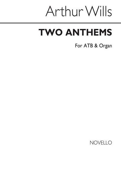 A. Wills: Two Anthems (Chpa)